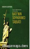 Batı'nın Soykırımcı Tabiatı / Haçlı Seferleri'nden Günümüze