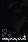 Bir Yalnız Kolay Yetişmiyor