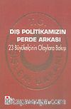 Dış Politikamızın Perde Arkası/23 Büyükelçinin Olaylara Bakışı