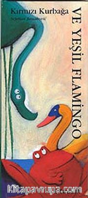 Kırmızı Kurbağa ve Yeşil Flamingo