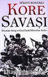 Kore Savaşı/Unutulan Savaş ve Gazi Faruk Pekerol'un Anıları