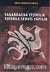 Yanardağda Pişirilir Totemle Servis Yapılır