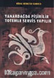 Yanardağda Pişirilir Totemle Servis Yapılır