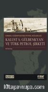 Osmanlı Coğrafyası'nda Petrol Mücadesi & Kalust S.Gülbenkyan Ve Türk Petrol Şirketi