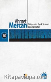 Gölgemin Ayak  Sesleri - Aforizmalar