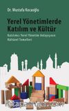 Yerel Yönetimlerde Katılım ve Kültür & Katılımcı Yerel Yönetim Anlayışının Kültürel Temelleri