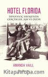Hotel Florida & İspanya İç Savaşı'nda Gerçekler, Aşk ve Ölüm