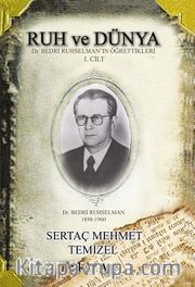 Ruh ve Dünya 1 <br /> Dr. Bedri Ruhselman'ın Öğrettikleri