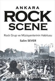 Ankara Rock Scene <br /> Rock Frup ve Müzisyenlerinin Habitusu