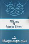 Ahlakımız ve Sorumluluklarımız