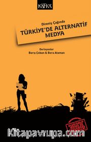 Direniş Çağında Türkiye'de Alternatif Medya