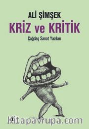 Kriz ve Kritik <br /> Çağdaş Sanat Yazıları