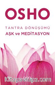 Tantra Dönüşümü: Aşk ve Meditasyon