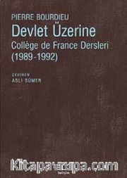 Devlet Üzerine <br /> College de France Dersleri (1989-1992)