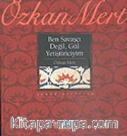 Ben Savaşçı Değil, Gül Yetiştiriciyim