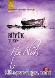 Büyük Tufan Yahut Hz. Nuh