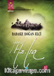 Babasız Doğan Elçi Yahut Hz. İsa