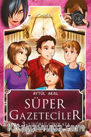 Süper Gazeteciler 3 / Likörlü Çikolata