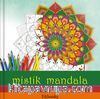 Mistik Mandala & Büyükler İçin Boyama Kitabı