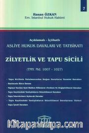 Asliye Hukuk Davaları ve Tatbikatı Zilyetlik ve Tapu Sicili (Cilt 7)