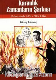 Karanlık Zamanların Şarkısı <br /> Üniversitede 40'lı - 50'li Yıllar