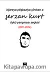Bıjareya Peşbazıya Çirokan A Şerzan Kurt Öykü Yarışması Seçkisi (2011-2014)