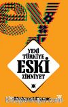 Yeni Türkiye Eski Zihniyet