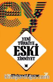 Yeni Türkiye Eski Zihniyet