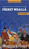 Fikret Mualla & Yaşamla Sanatın Örtüşümlü Estetiği    
