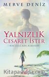 Yalnızlık Cesaret İster