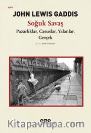 Soğuk Savaş <br /> Pazarlıklar, Casuslar, Yalanlar, Gerçek