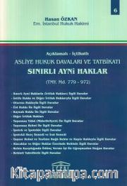 Açıklamalı-İçtahatlı Asliye Hukuk Davaları ve Tatbikatı Sınırlı Ayni Haklar (Tmy. Md. 779-972)