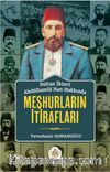 Sultan Abdülhamid Han Hakkında Meşhurların İtirafları