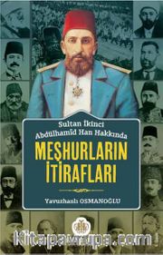 Sultan Abdülhamid Han Hakkında Meşhurların İtirafları