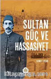 Sultan, Güç ve Hassasiyet
