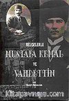 Belgelerle Mustafa Kemal ve Vahdettin