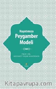 Hayatımıza Peygamber Modeli