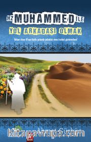 Hz. Muhammed ile Yol Arkadaşı Olmak