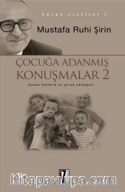 Çocuğa Adanmış Konuşmalar 2