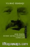 Her Ömür Kendi Gençliğinden Vurulur