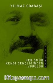 Her Ömür Kendi Gençliğinden Vurulur