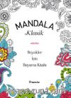 Mandala - Klasik Büyükler İçin Boyama Kitabı