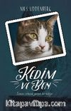 Kedim ve Ben