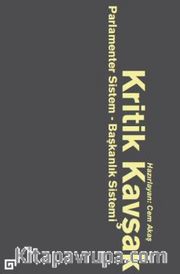 Kritik Kavşak <br /> Parlamenter Sistem Başkanlık Sistemi