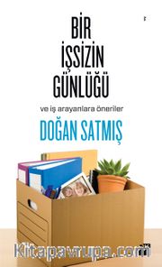 Bir İşsizin Günlüğü ve İş Arayanlara Öneriler