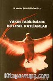 Yakın Tarihimizde Kitlesel Katliamlar