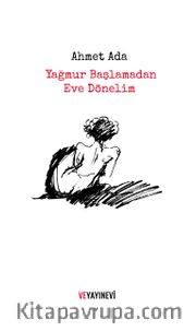 Yağmur Başlamadan Eve Dönelim