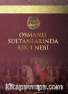 Osmanlı Sultanlarında Aşk-ı Nebi