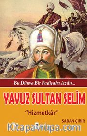 Yavuz Sultan Selim <br /> Hizmetkar