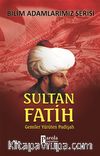 Sultan Fatih & Gemiler Yürüten Padişah